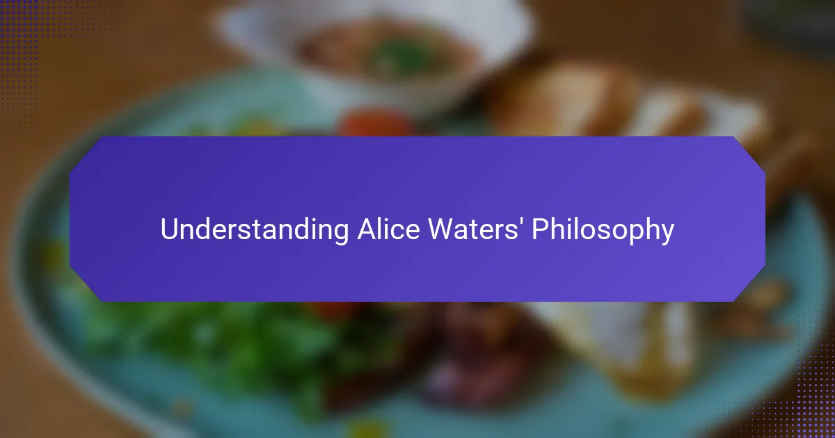 Understanding Alice Waters' Philosophy