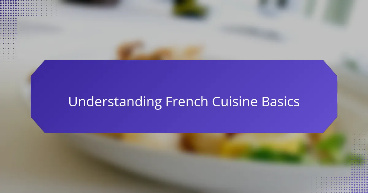Understanding French Cuisine Basics