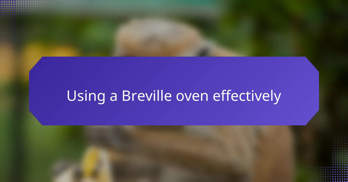 Using a Breville oven effectively