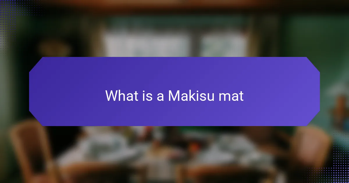 What is a Makisu mat